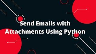 Python for Beginners #21: How to Send Emails with Attachments in Python! 