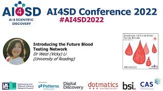 AI4SD2022: Introducing the Future Blood Testing Network – Dr Weizi (Vicky) Li