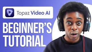 Topaz Video AI Tutorial For Beginners | How To Enhance Videos With AI