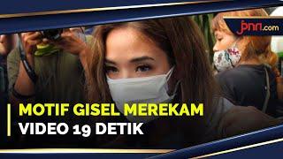 Pengakuan Gisel soal Alasannya Bikin Video Syur 19 Detik