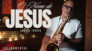 O NOME DE JESUS (Adhemar de Campos) Instrumental Sax - Angelo Torres