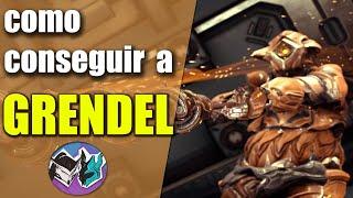 Warframe -- Como conseguir al warframe Grendel!!!