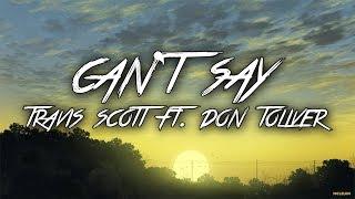 Travis Scott - "Can't Say" ft. Don Toliver(Lyrics Video)