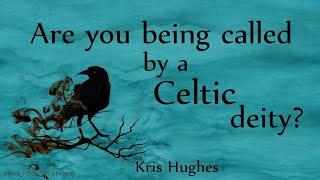 Is a Celtic deity calling you?