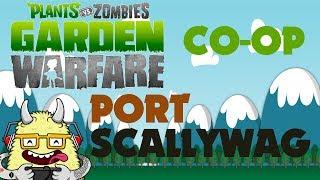 Plants vs Zombies: Garden Warfare - Split Screen Co-Op - Port Scallywag Playthrough / Walkthrough