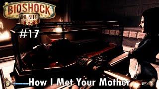 Bioshock Infinite - 17 - How I Met Your Mother