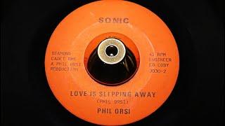 Phil Orsi - Love Is Slipping Away - SONIC: 3030