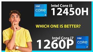 INTEL Core i5 12450H vs INTEL Core i7 1260P Technical Comparison