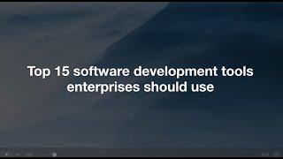 Top 15 Software Development Tools to use in 2022