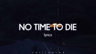 Billie Eilish - No Time To Die (Lyrics)