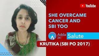 She Overcame Cancer And SBI Too - ADDA247 Salute - KRUTIKA (SBI PO 2017)