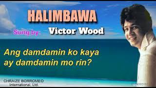 HALIMBAWA = Victor Wood (w/Lyrics)