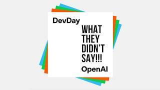 OpenAI DevDay 2024 - What No One is Talking About!