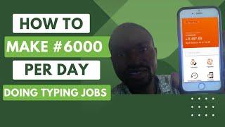 How I made #6000 per day doing typing jobs in Nigeria 