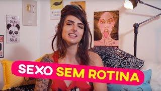 COMO TIRAR O SEXO DA ROTINA