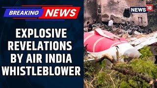 'Sacked For Alerting Boeing Malfunctions': Air India Whistleblowers Claim Technical Glitched Flagged