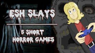 ESH SLAYS | Esh Plays Short Horror Games