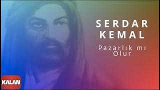 Serdar Kemal - Pazarlık mı Olur I Aleviler'e Kalan II © 2015 Kalan Müzik