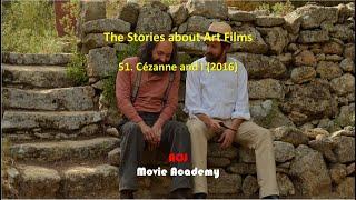 The Stories about Art Films: 51. Cézanne and I (2016), ACJ Movie Academy
