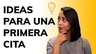 Ideas Para La Primera Cita - No Tienes Que Exagerar