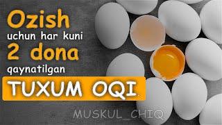 Ozish uchun har kuni 2 dona qaynatilgan tuxum oqi  /  Erkaklar va Ayollar uchun ozish