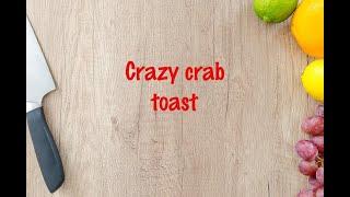 How to cook - Crazy crab toast