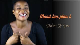 Mond lan gen planl men Bondye gen plan li avec SR Stéphanie St Surin