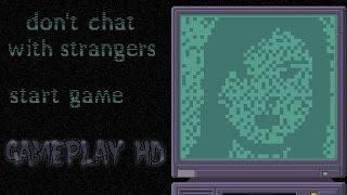 Don't Chat With Strangers [Gameplay HD]. Опасные ночные связи!