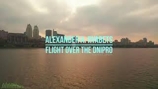 Alexander A. Ryabets - Flight over the Dnipro (first short version)