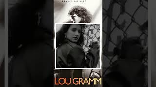 LOU GRAMM : READY OR NOT