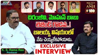 Producer K. S. Rama Rao Exclusive Interview | Chiranjeevi | Mohan Babu | Real Talk With Anji #189