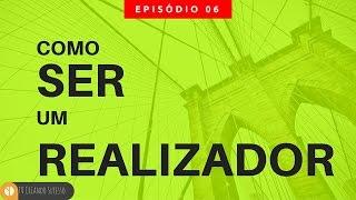 Como Ser um Realizador - TV Criando Sucesso #06