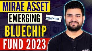 Mirae Asset Emerging Bluechip Fund 2023 | Best Large and Mid Cap Funds 2023