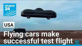 Flying cars make successful test flight in California • FRANCE 24 English