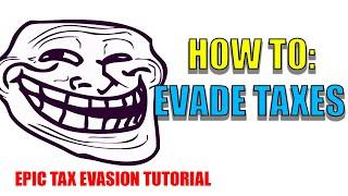 Tax Evasion Tutorial