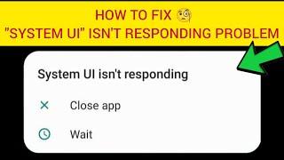 How To Fix "System UI isn't responding" Problem|| Tech Issues Solutions