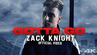 Zack Knight - Gotta Go (Official Music Video)