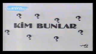 " KİM BUNLAR " Mizah Dizisi ( Tv2 1989 )