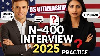 Practice US Citizenship Interview 2025 with New N400 application (Officer asked questions randomly)
