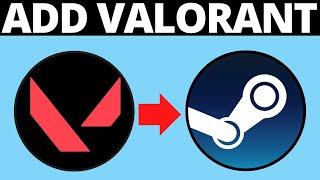 How To Add Valorant To Steam Library