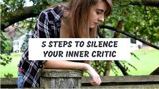 5 Steps to Silence Your Inner Critic