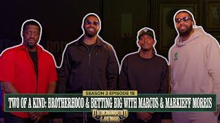 Two of a Kind: Brotherhood & Betting Big W/Marcus & Markeiff Morris | The Underground Lounge S2 E.18