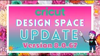 New Cricut Design Space Update 8.0.67