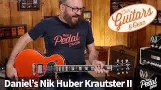 That Pedal Show – Our Guitars & Gear: Dan’s Nik Huber Krautster II