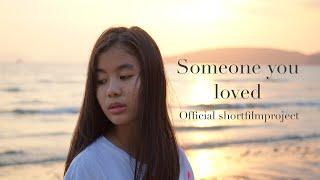 OFFICIAL - shortfilmproject “someone you loved”