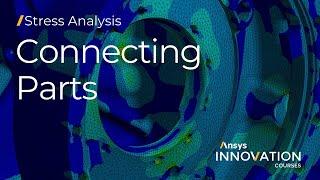 Connecting Parts of an Assembly Together Using Ansys Mechanical — Lesson 1