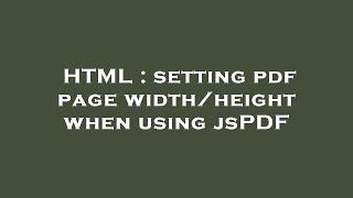 HTML : setting pdf page width/height when using jsPDF