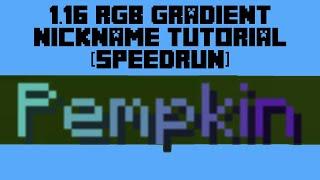 Minecraft 1.16 RGB Gradient Nickname Tutorial (Speedrun) (Updated Video in Description)