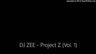 DJ ZEE - Project Z (Vol. 1)