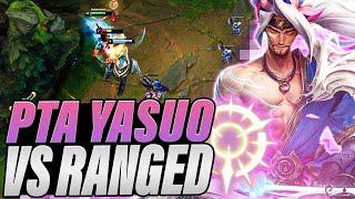 PTA Yasuo vs Ranged Champions is OP!